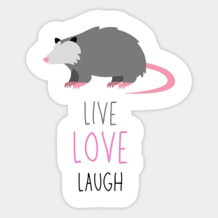 Opossum live laugh love Sticker